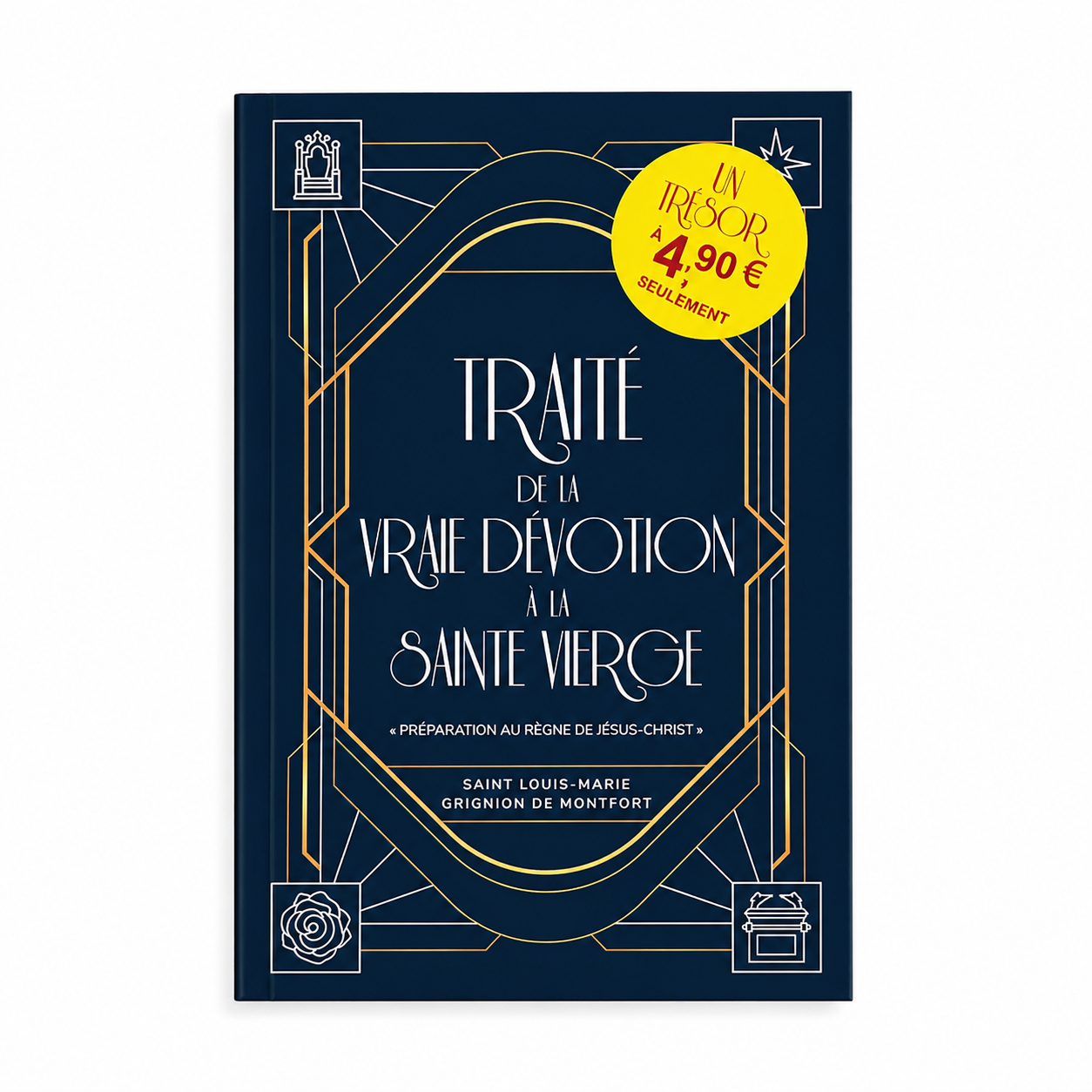TRAITÉ DE LA VRAIE DÉVOTION À LA SAINTE VIERGE
