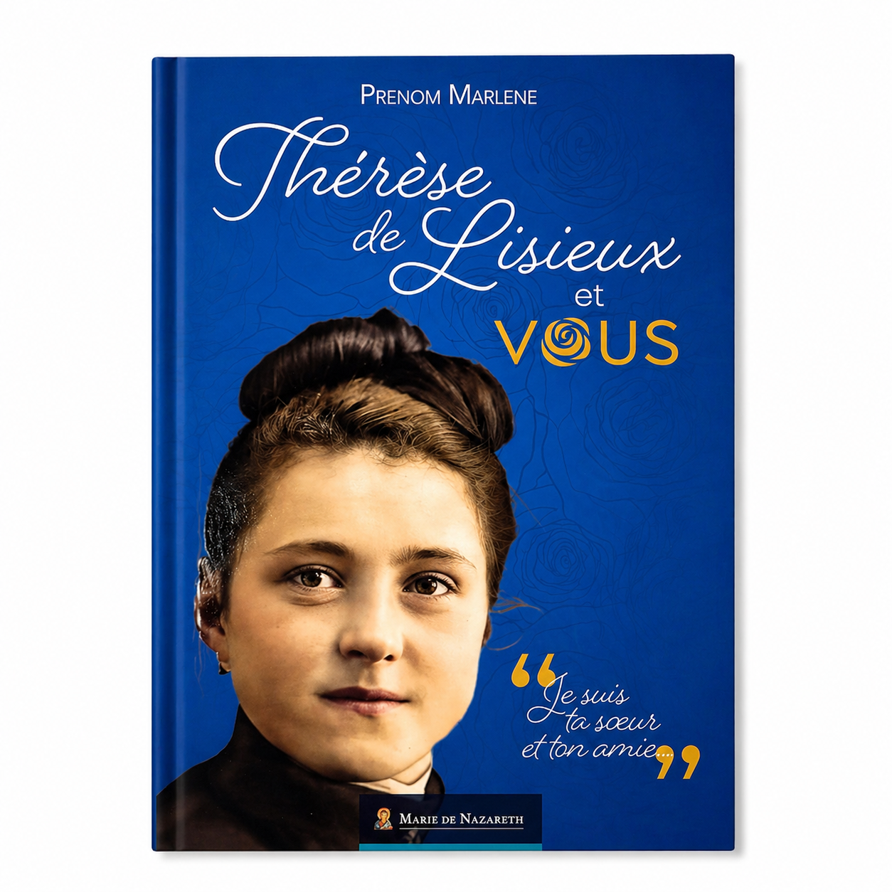 Thérèse de Lisieux et VOUS